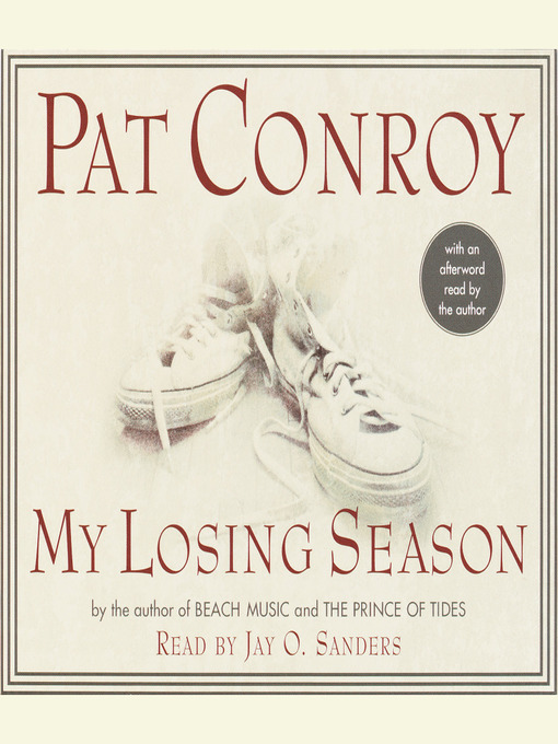 Title details for My Losing Season by Pat Conroy - Available